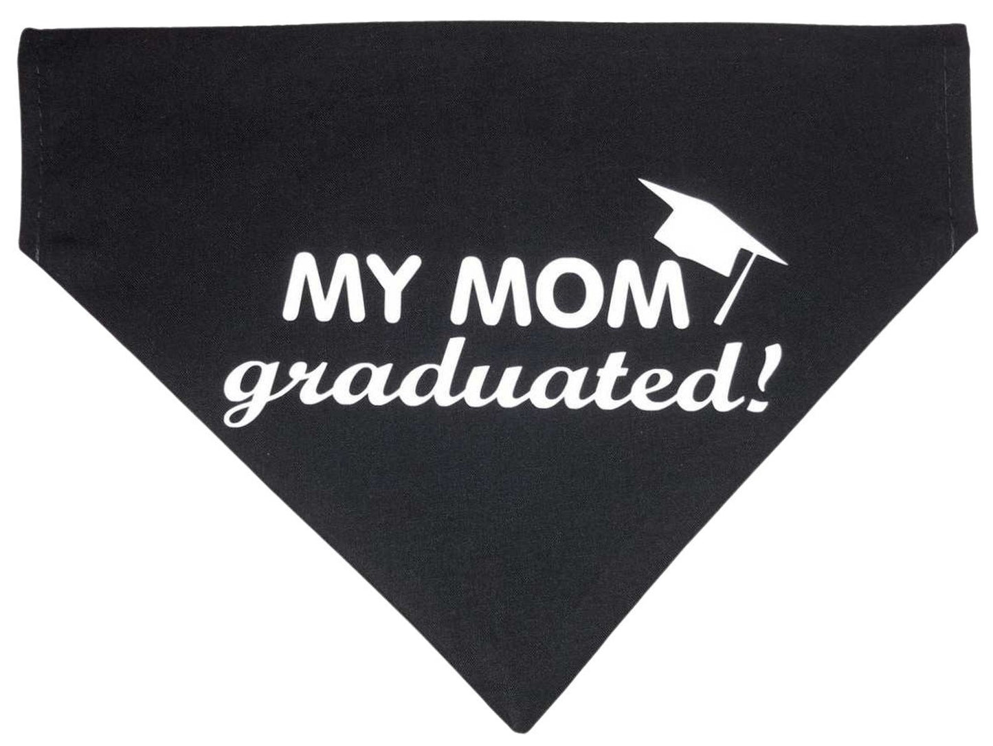 My Mom Graduated Dog Bandana High School, College, Grade School Proud Graduation Graduate Dog Neckerchief Kerchief Bandana Neckwear