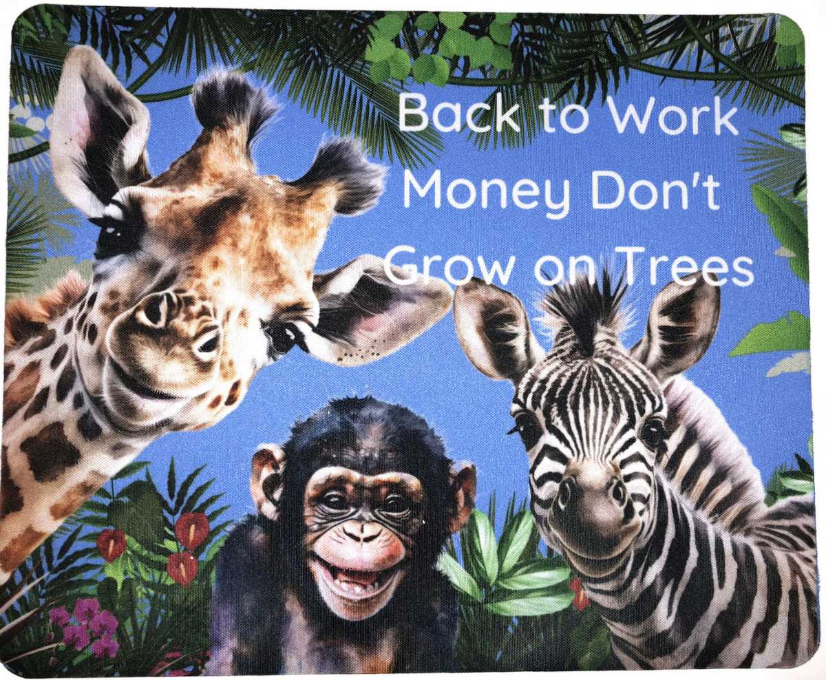 Safari Animal Mouse Pad Giraffe Chimp Monkey Zebra Back to Work Money Don't Grow on Trees Mousepad Office Desk Accessory